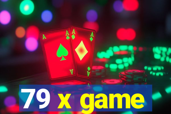 79 x game